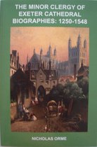 The Minor Clergy of Exeter Cathedral – Biographies, 1250–1548