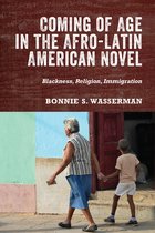 Rochester Studies in African History and the Diaspora- Coming of Age in the Afro-Latin American Novel