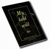 My Last Will - Invulboek voor jou wensen