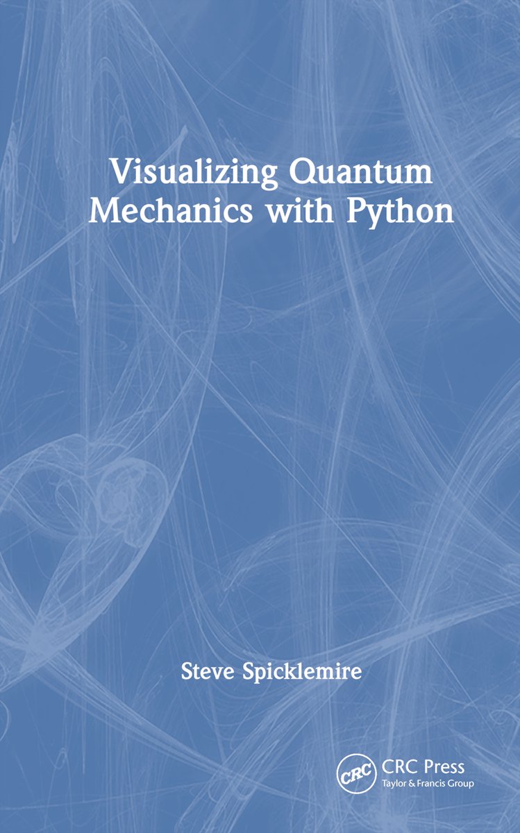 Visualizing Quantum Mechanics with Python | 9780367768799 | Steve ...