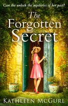 The Forgotten Secret A heartbreaking and gripping historical novel for fans of Kate Morton