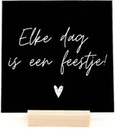 Tegel elke dag een feestje! - woondecoratie - woonaccessoires - huis - wonen - leven - spreuk - leuke tekst