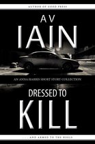Anna Harris - Dressed To Kill: An Anna Harris Short Story Collection