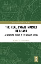 Routledge International Real Estate Markets Series-The Real Estate Market in Ghana