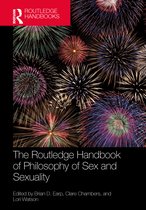 Routledge Handbooks in Philosophy-The Routledge Handbook of Philosophy of Sex and Sexuality