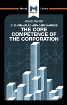 The Macat Library-An Analysis of C.K. Prahalad and Gary Hamel's The Core Competence of the Corporation