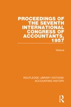 Routledge Library Editions: Accounting History- Proceedings of the Seventh International Congress of Accountants, 1957