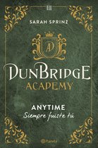 Dunbridge Academy 3 - Dunbridge Academy. Anytime