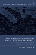 Modern Studies in European Law- Free Movement and Welfare Access in the European Union