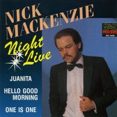 NICK MACKENZIE  NIGHT LIVE