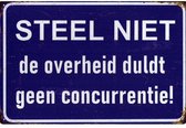 Metalen Wandbord Steel niet de overheid duldt geen concurrentie - 20 x 30 cm