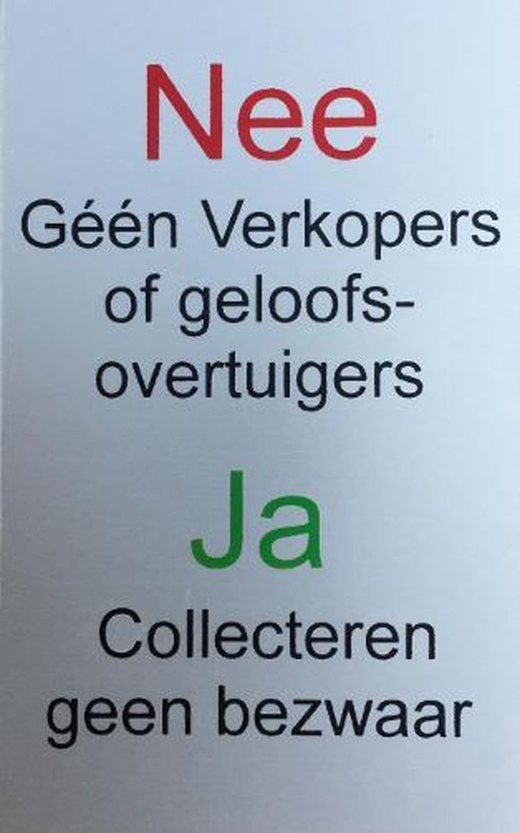Bordje NEE Géén verkopers of geloofsovertuigers JA Collectes geen bezwaar | 5 jaar garantie | Zelfklevend | Plakstrip Ja nee bordje. Tegen colportage aan de deur.