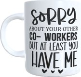 Bedukte beker - mok tekst - sorry about your other co-workers - collega`s