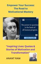 Empower Your Success: The Road to Motivational Mastery