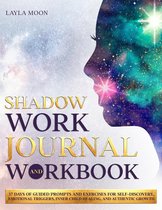 Be Your Best Self 2 - Shadow Work Journal and Workbook: 37 Days of Guided Prompts and Exercises for Self-Discovery, Emotional Triggers, Inner Child Healing, and Authentic Growth