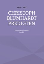 Christoph Blumhardt Predigten 4 - Gottes Reich kommt!