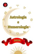 Astrologia e Numerologia 2024