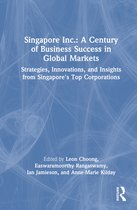 Singapore Inc.: A Century of Business Success in Global Markets