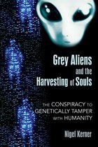 Grey Aliens And The Harvesting Of Souls