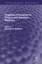 Psychology Revivals- Cognitive Processes in Choice and Decision Behavior