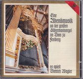 Eine Abendmusik an der grossen Silbermann-Orgel im Dom zu Freiberg - Dietrich Wagler