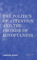 New Heidegger Research - The Politics of Attention and the Promise of Mindfulness
