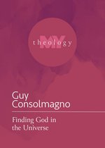My Theology 11 - Finding God in the Universe