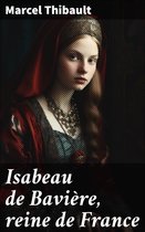 Isabeau de Bavière, reine de France