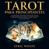 Tarot Para Principiantes: La guía definitiva del verdadero significado de las cartas del Tarot, tiradas sencillas y ejercicios intuitivos para lecturas perfectas. Aprende el simbolismo, su historia, secretos, intuición y adivinación.