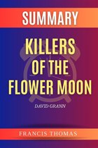 The Francis Book Series 1 - Summary of Killers of the Flower Moon by David Grann