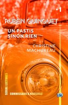 Ruben Quinquet - Commissaire à Marseille 1 - Un pastis sinon rien