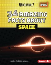 Unbelievable! (UpDog Books ™) - 34 Amazing Facts about Space