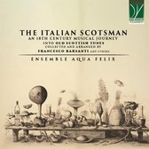Ensemble Aqua Felix - The Italian Scotsman: An 18th Century Musical Journey (CD)