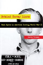 Behind Enemy Lines Nazi Spies in America During World War II