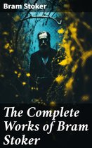 The Complete Works of Bram Stoker