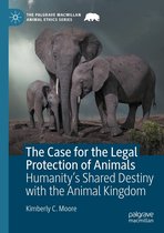 The Palgrave Macmillan Animal Ethics Series - The Case for the Legal Protection of Animals