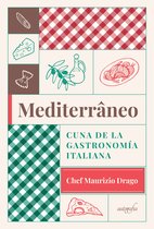 Mediterráneo: cuna de la gastronomía italiana