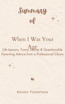 Summary Of When I Was Your Age Life Lessons, Funny Stories & Questionable Parenting Advice from a Professional Clown by Kenan Thompson