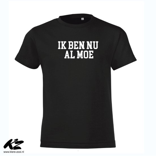 Klere-Zooi - Ik Ben Nu Al Moe - Kids T-Shirt - jaar)