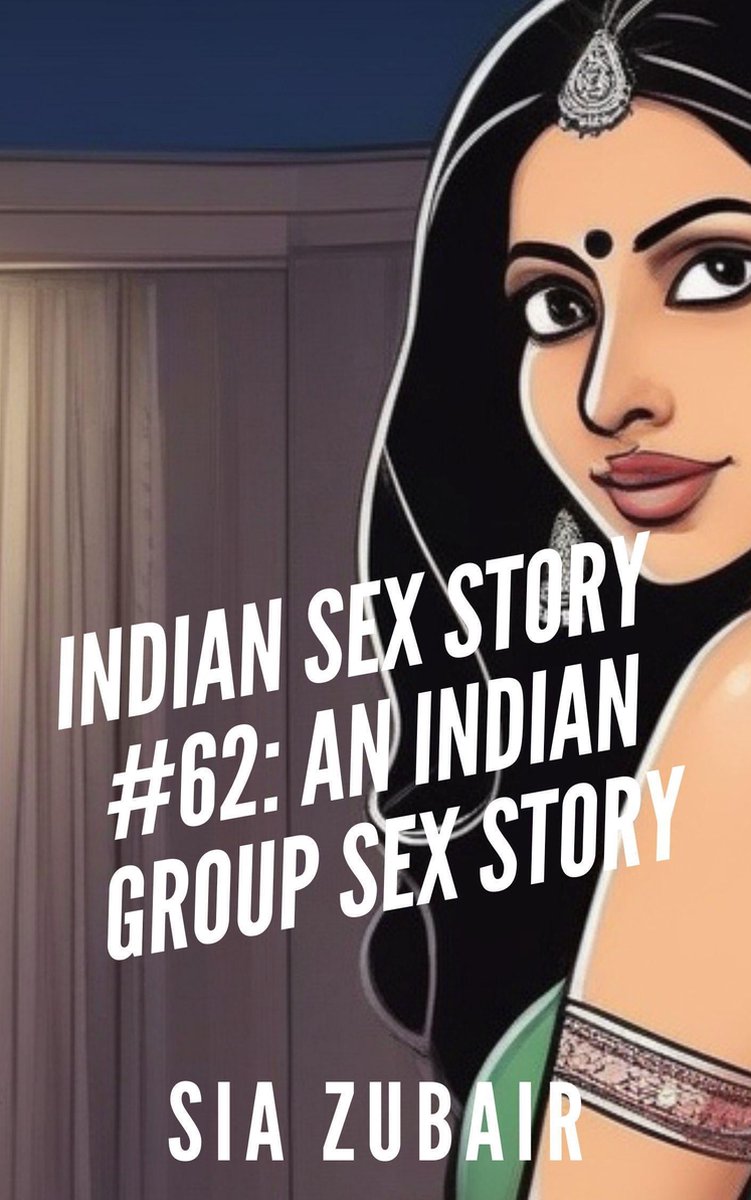 Indian Lust Stories 62 - Indian Sex Story #62: An Indian Group Sex