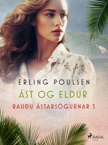 Rauðu ástarsögurnar 5 - Ást og eldur (Rauðu ástarsögurnar 5)