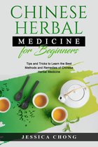 CHINESE HERBAL MEDICINE FOR BEGINNERS