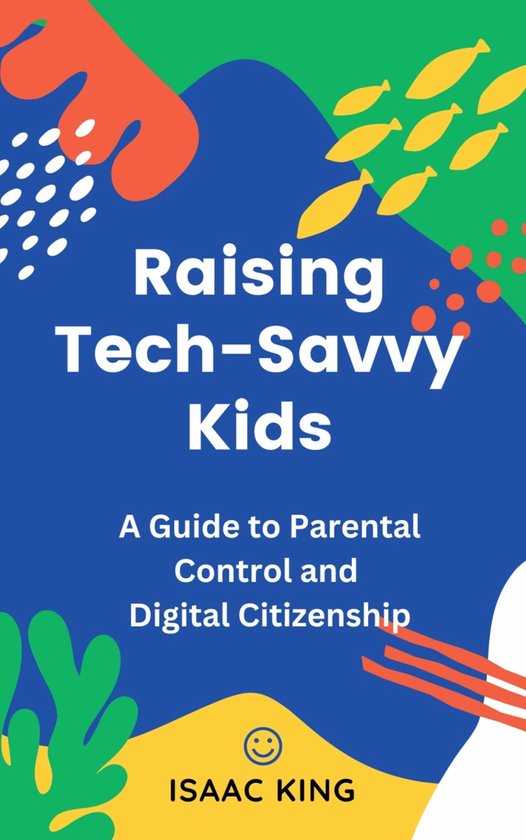 Raising Tech-Savvy Kids - cover
