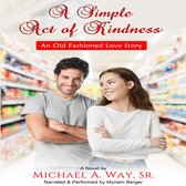 Simple Act of Kindness, A