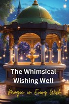 The Whimsical Wishing Well