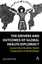 Anthem Brazilian Studies - The Drivers and Outcomes of Global Health Diplomacy