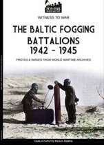 Witness to war 49 - The Baltic fogging battalions 1942-1945