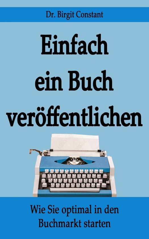 Einfach ein Buch veröffentlichen (ebook), Birgit Constant 9783757936075 Boeken
