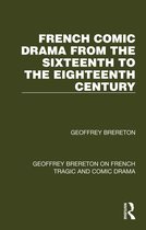 Geoffrey Brereton on French Tragic and Comic Drama- French Comic Drama from the Sixteenth to the Eighteenth Century