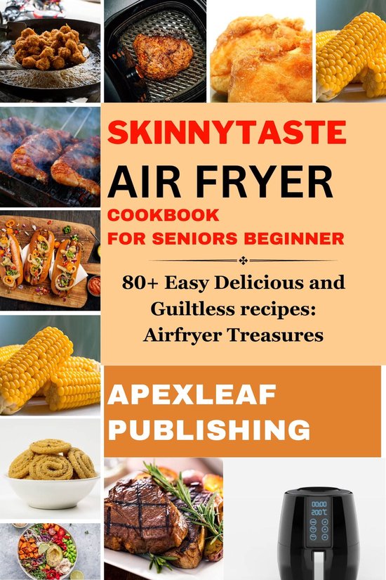 SKINNY TASTE AIR FRYER COOKBOOK FOR SENIORS BEGINNER (ebook), Dr Laura T. Enochs